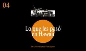 Lo que les pasó en Hawaii